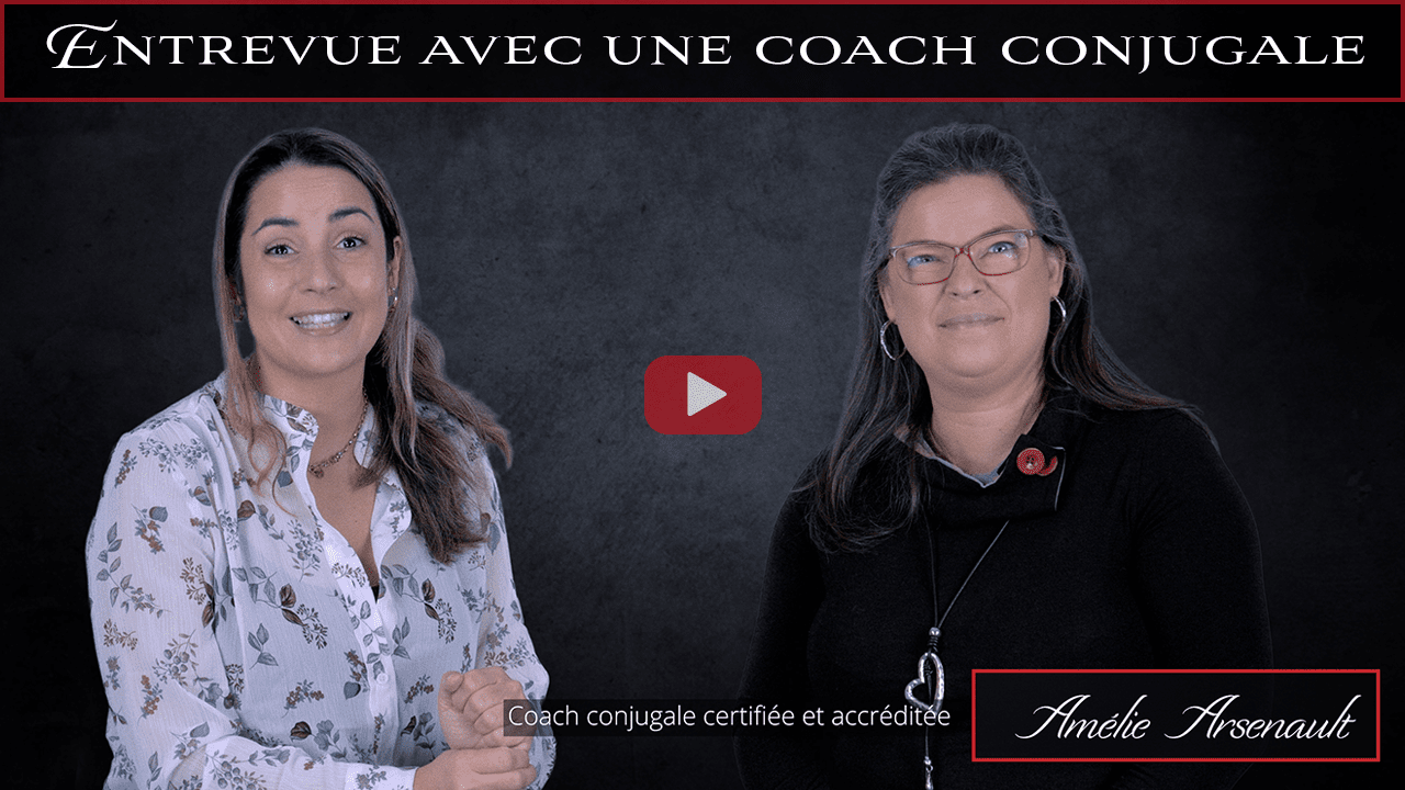 Entrevue avec Amélie Arsenault - coach conjugale