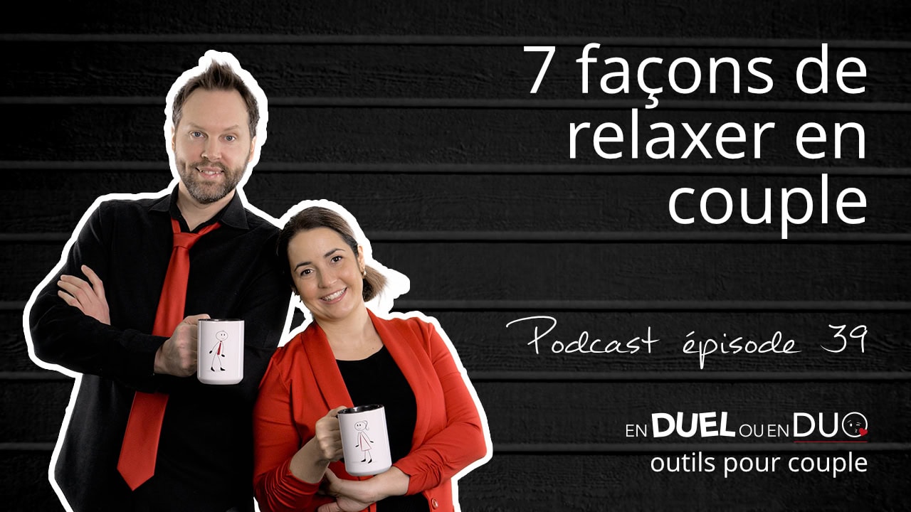 #39 - 7 façons de relaxer en couple - podcast