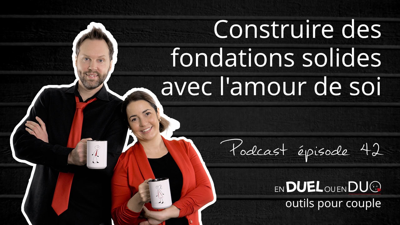 #42 - Construire des fondations solides avec l'amour de soi - podcast
