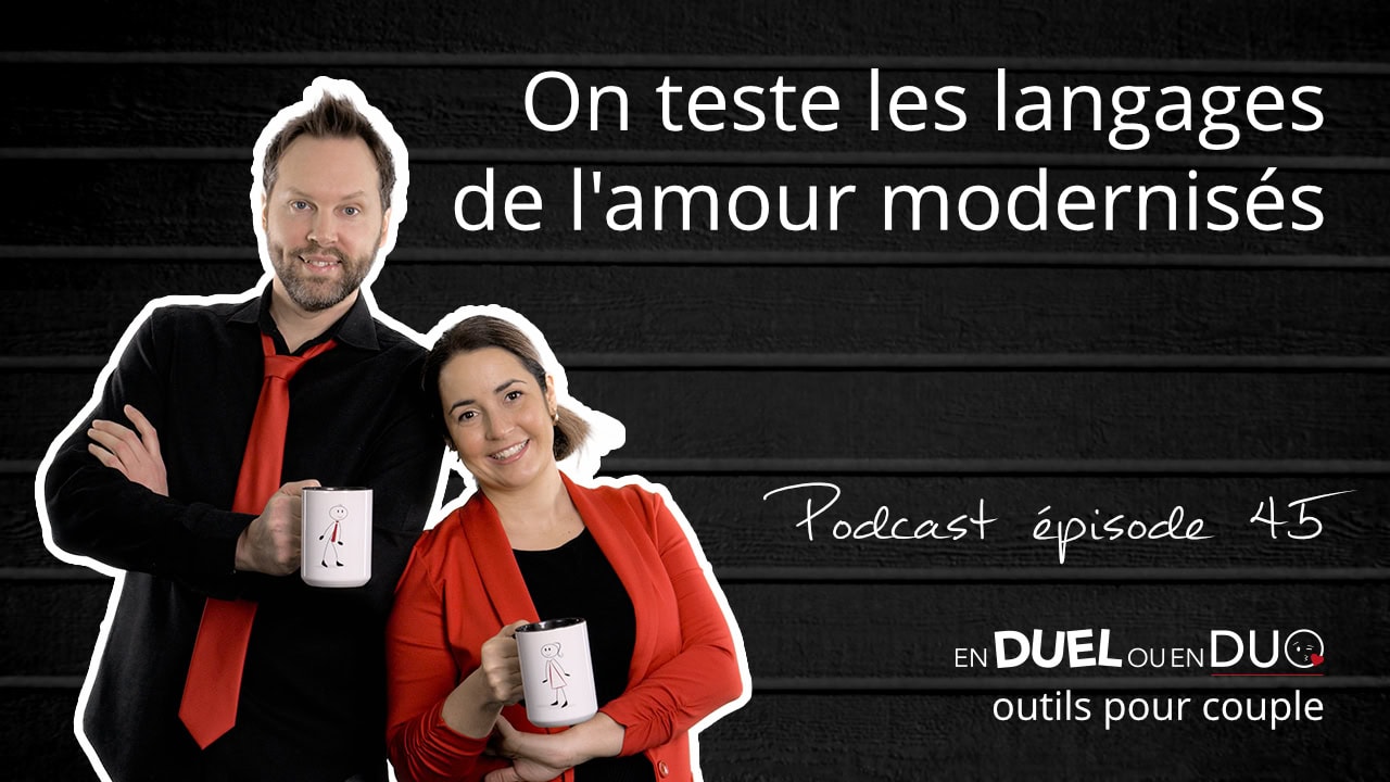 #45 - On teste les langages de l'amour modernisés - podcast
