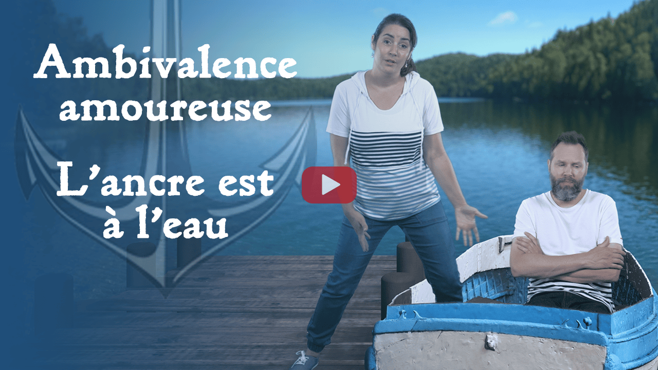 Ambivalence amoureuse - L'ancre est à l'eau