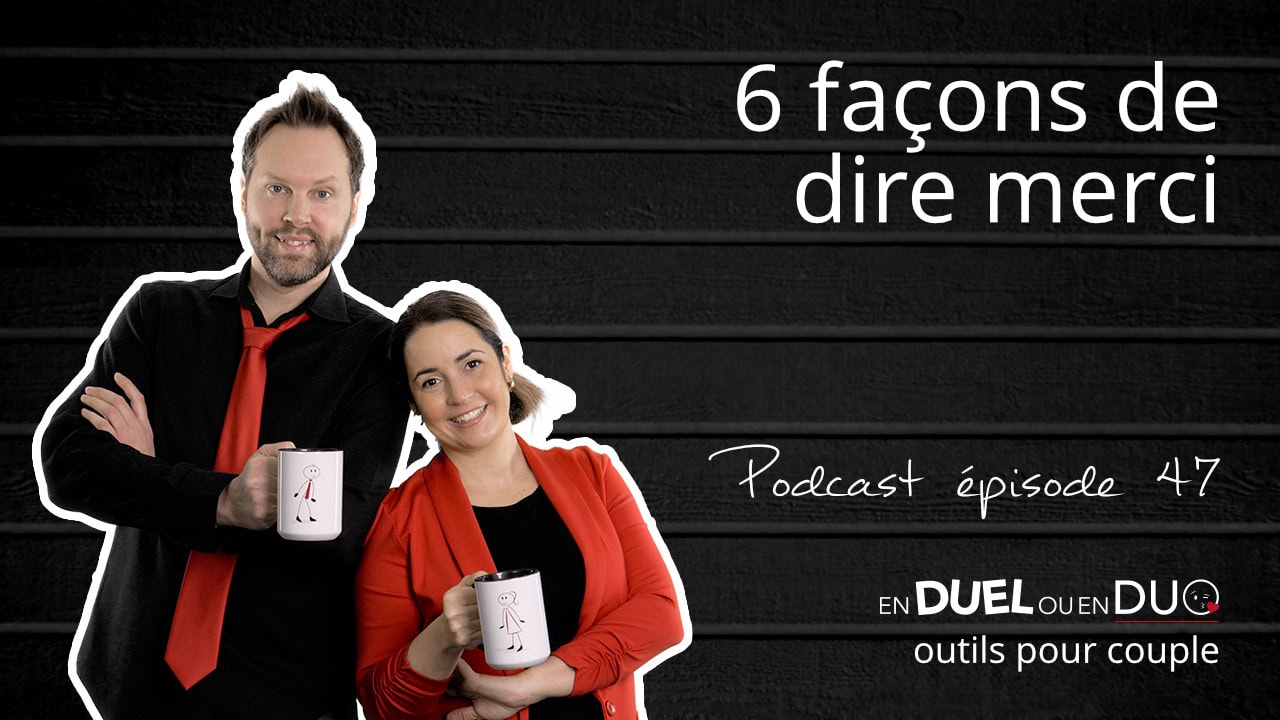 Épisode 47 - Comment se sentir apprécié en couple