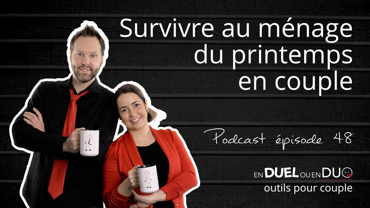 #48 - Survivre au ménage du printemps en couple - podcast